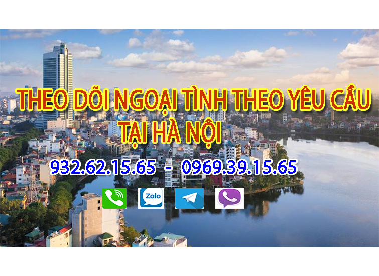 Dịch vụ Theo dõi Ngoại tình theo yêu cầu tại Hà Nội